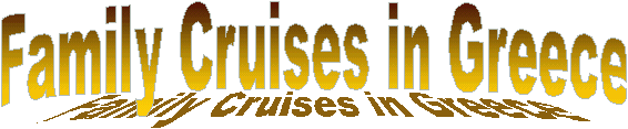 Family cruises in Greece - children cruise free of charge on all family cruises