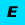 E